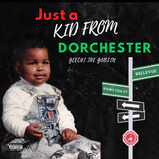 Just A Kid From Dorchester (Album) - Geechi The Goblin