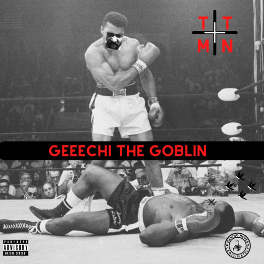 TTMN (Talk To Me Nice) - Geechi The Goblin