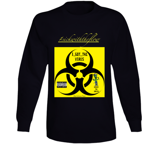 #igtv/#swtf - I Got The Virus/sick With The Flow Long Sleeve