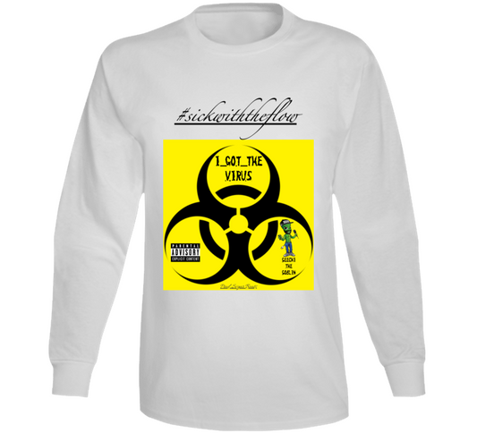 #igtv/#swtf - I Got The Virus/sick With The Flow(w) Long Sleeve
