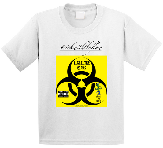 #igtv/#swtf - I Got The Virus/sick With The Flow(w) T Shirt